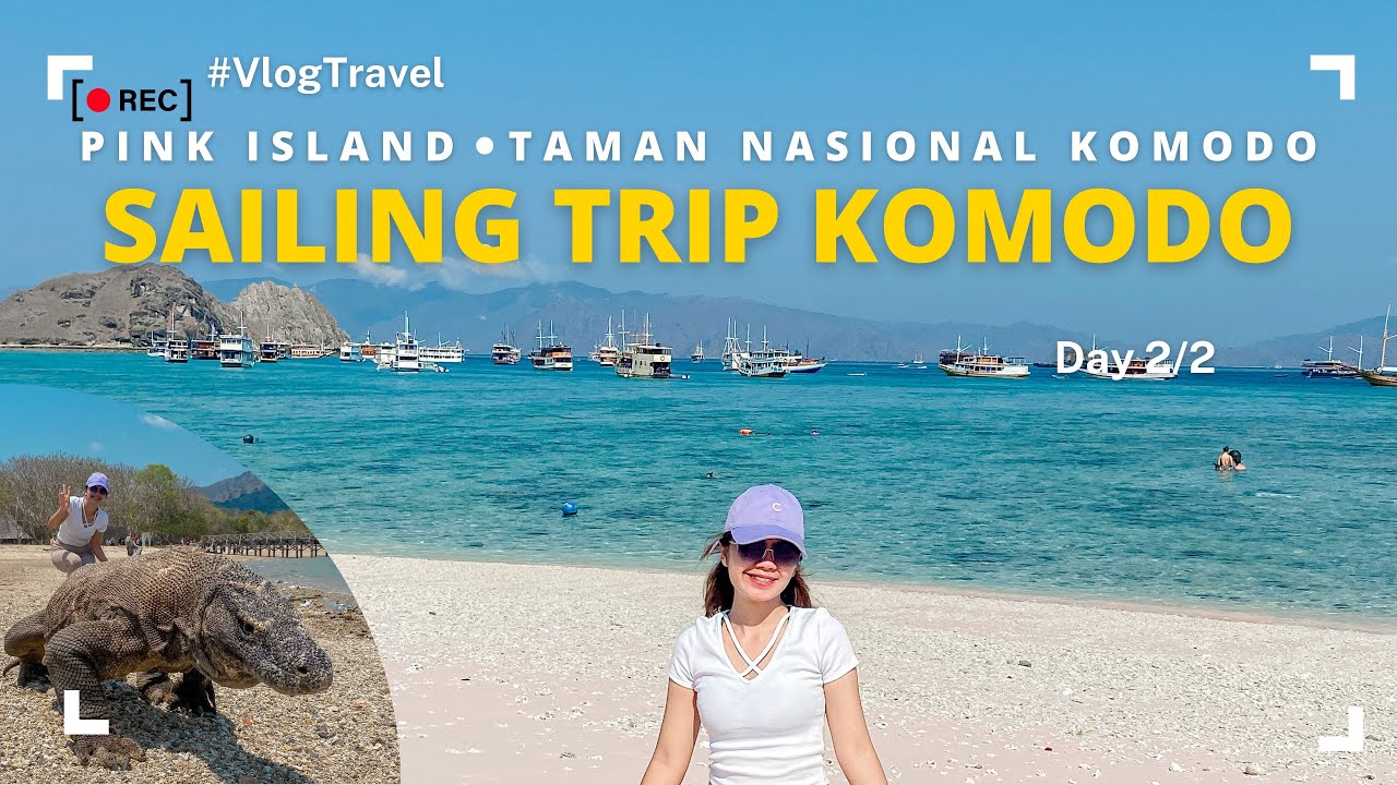 SAILING TRIP KOMODO LABUAN BAJO | LONG BEACH TWO PINK BEACH | TAMAN NASIONAL KOMODO | DIAN REGINA