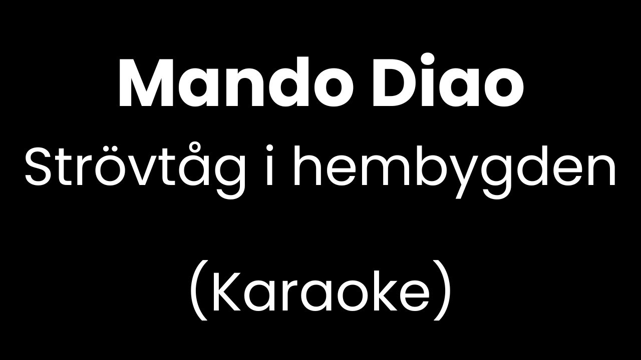 Mando Diao - Strövtåg i hembygden - Karaoke