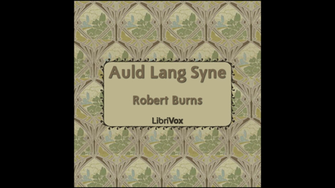 Auld Lang Syne - Robert Burns