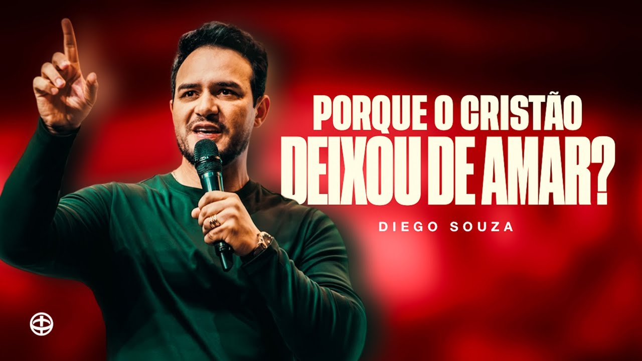 Porque o cristão não ama mais? - Bispo Diego Souza
