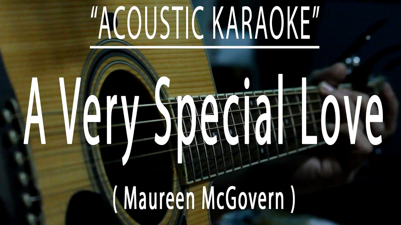 A Very Special Love - Maureen McGovern (Acoustic karaoke)