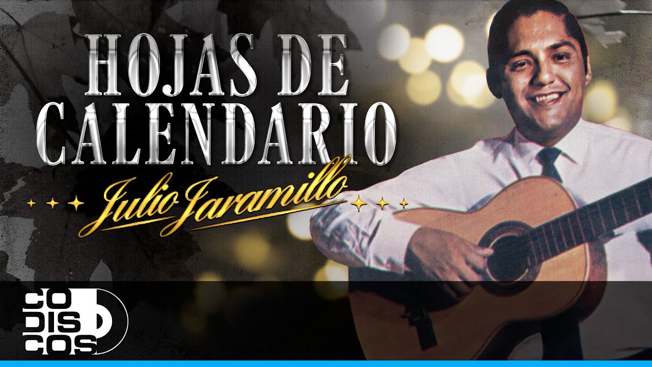 Hojas De Calendario, Julio Jaramillo - Video