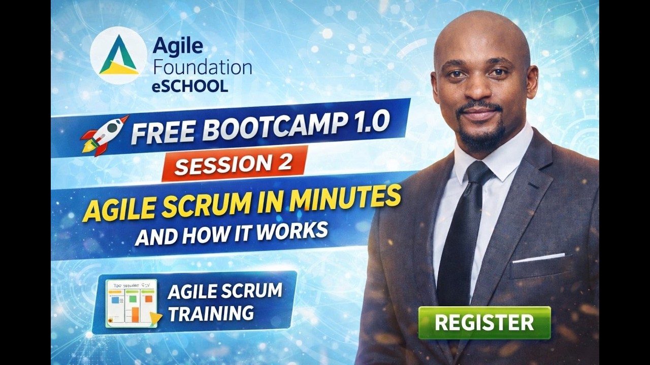 Agile Foundation eSchool – Free Bootcamp 1.0_Part 2 (Session 2 Recap & What’s Next!) 🚀