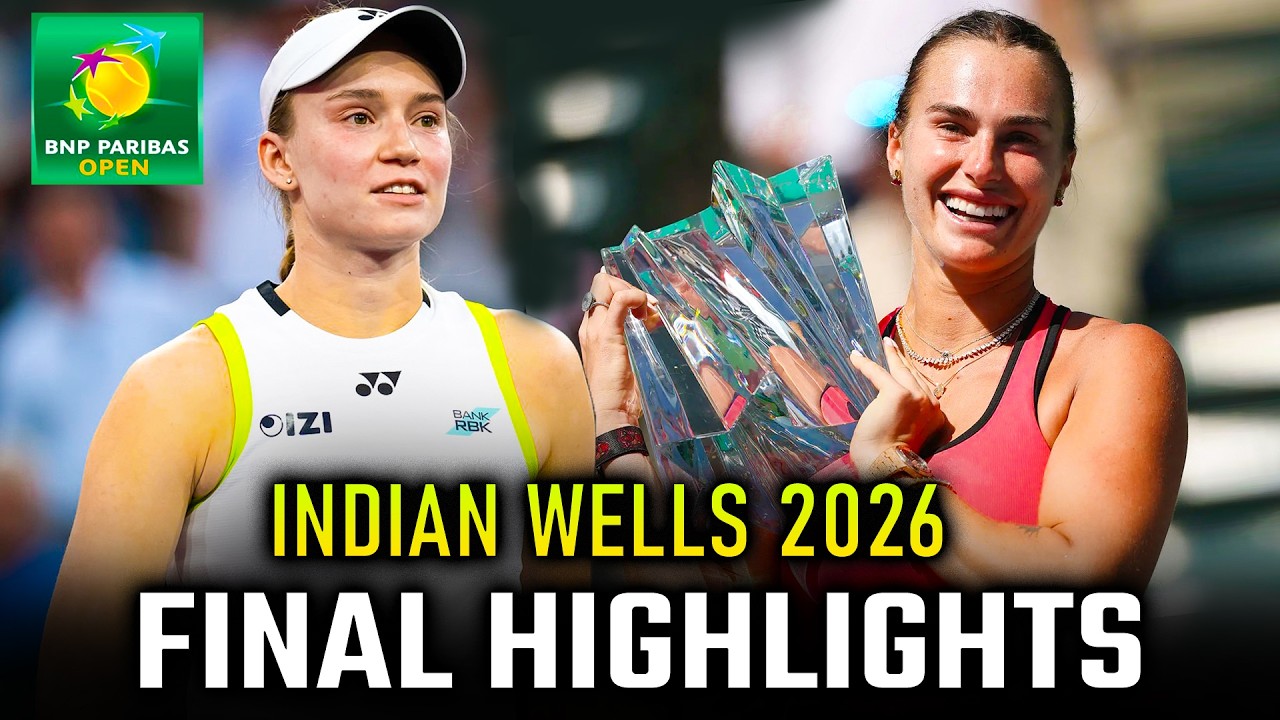 Aryna Sabalenka vs Elena Rybakina Highlights | Indian Wells Final 2026