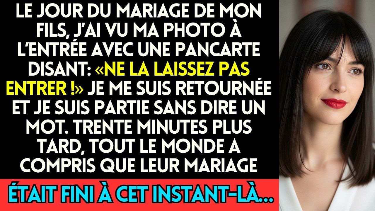 Le Jour Du Mariage De Mon Fils, J’ai Vu Ma Photo À L’Entrée Avec Une Affiche Disant  « Ne La Lais