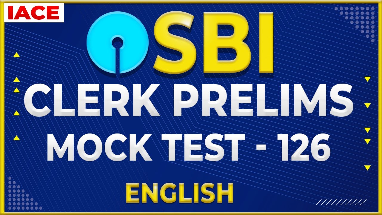 SBI CLERK PRELIMS ENGLISH MOCK TEST No. 126 Explanation | SBI Clerk 2022 Latest Updates  | IACE