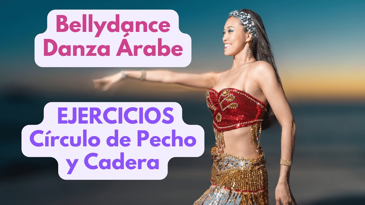 Bellydance Danza Árabe Ejercicios de pecho y cadera