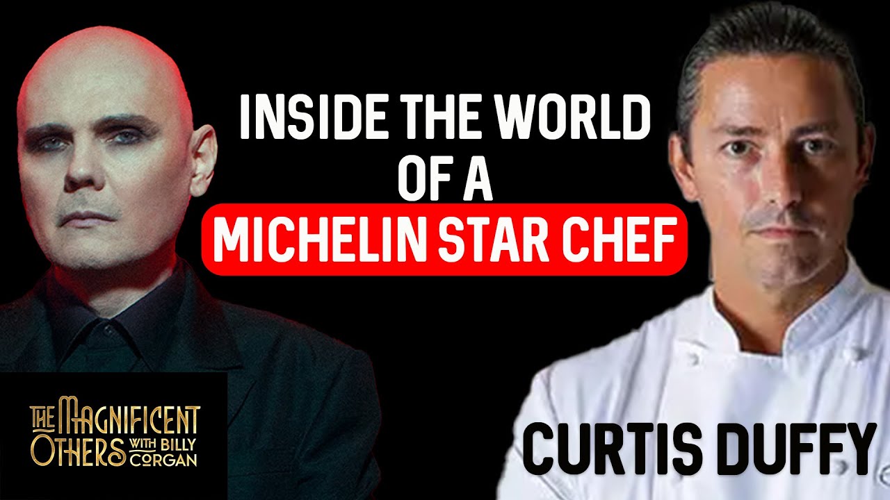 Michelin Star Chef: Curtis Duffy |The Magnificent Others with Billy Corgan