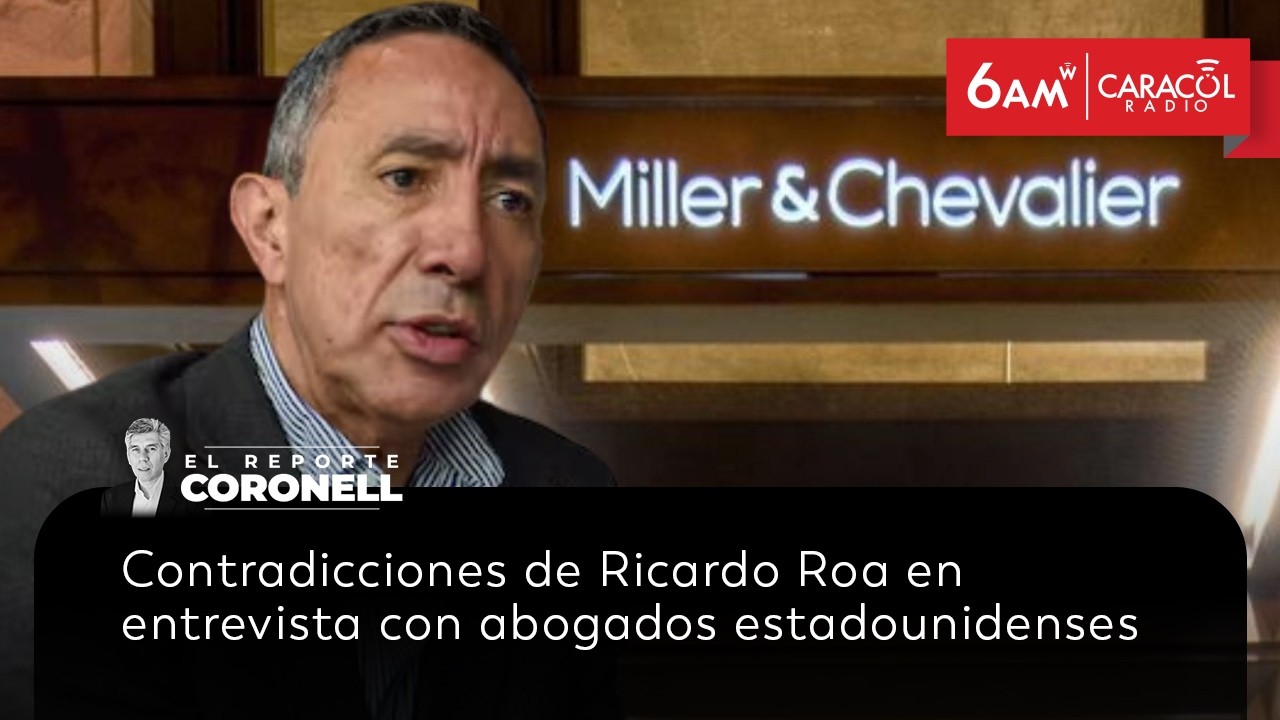 Contradicciones de Ricardo Roa en entrevista con abogados estadounidenses | El Reporte Coronell