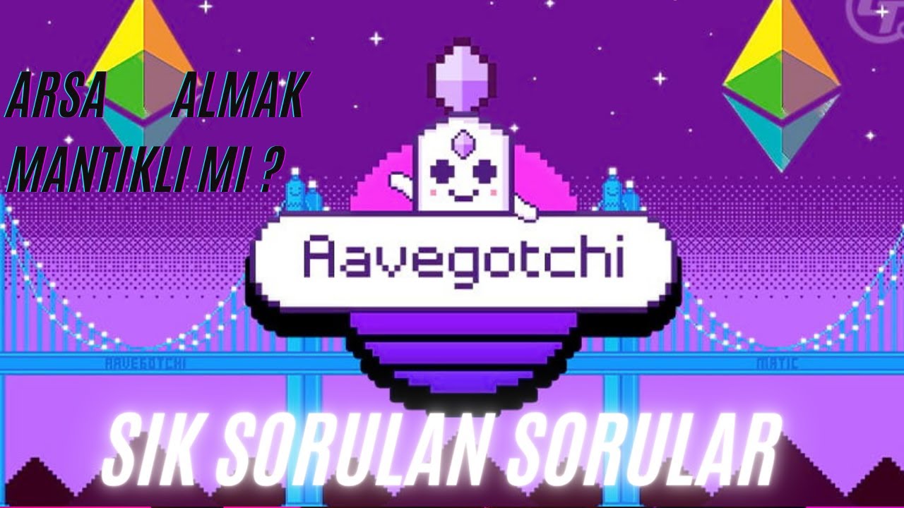Aavegotchi Sık&ccedil;a sorulan sorular / Arsa Hasat etmek / Token Toplayamama / D&uuml;ş&uuml;k Drop