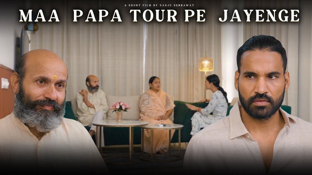 Maa papa tour pe jayenge | Sanju Sehrawat 2.0 | Short Film