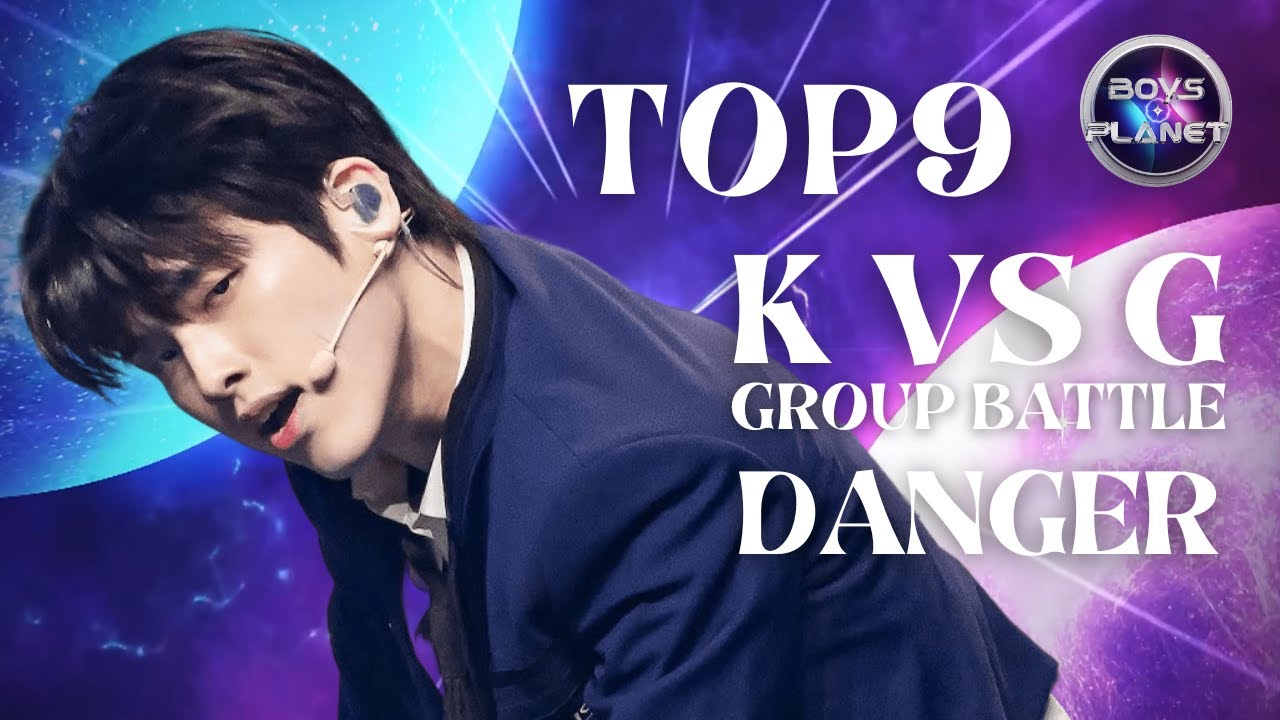 [BOYS PLANET] TOP9 MOST VIEWED 'DANGER' I K VS G GROUP BATTLE