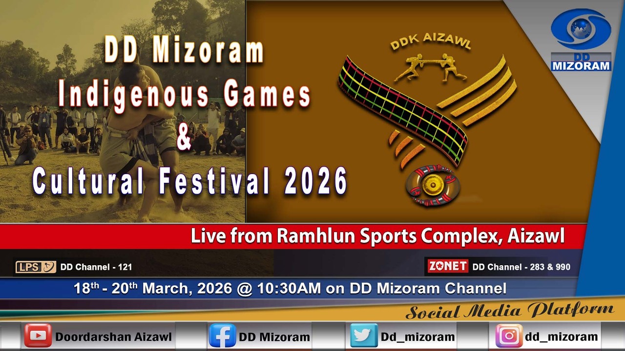 DD Mizoram Indigenous Games & Cultural Festival 18/3/2026