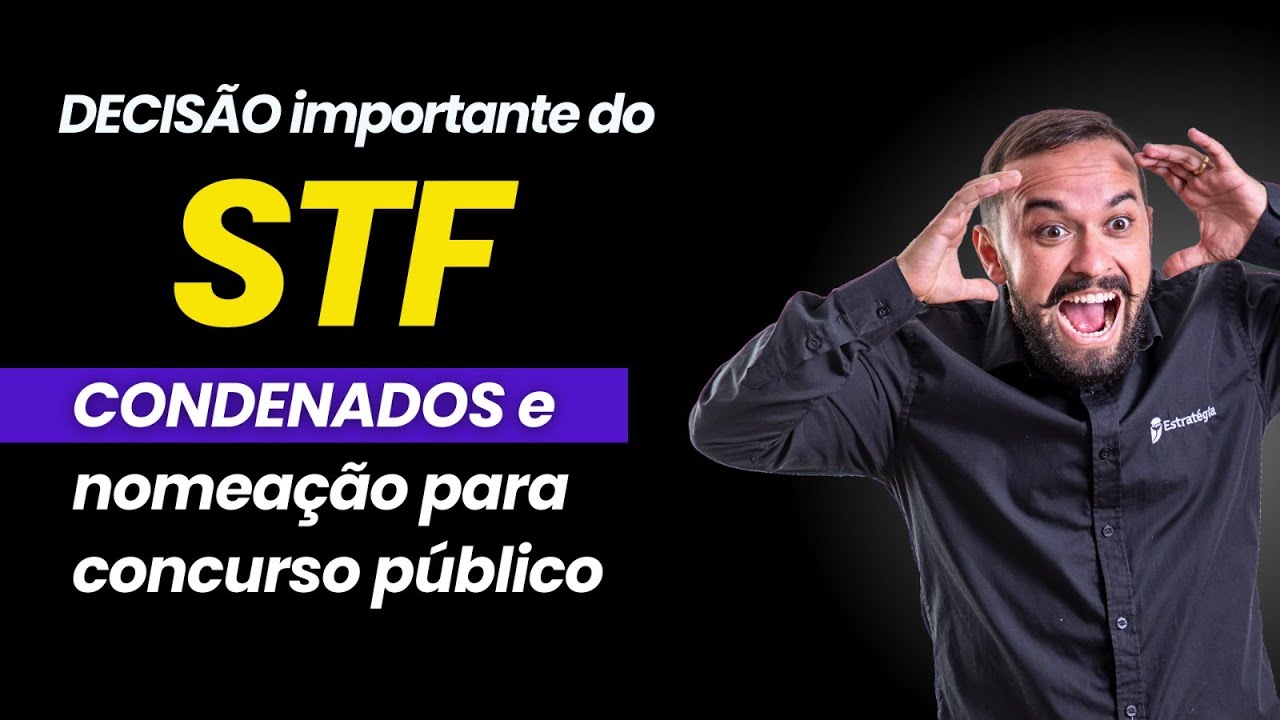 STF: condenação criminal e posse em cargos públicos