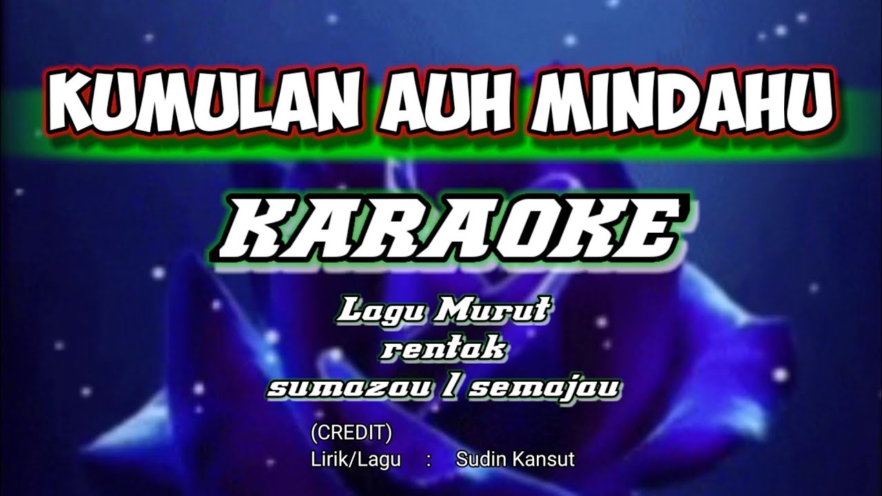 Kumulan Auh Mindahu DUET KARAOKE | Lagu Murut rentak semajau/sumazau