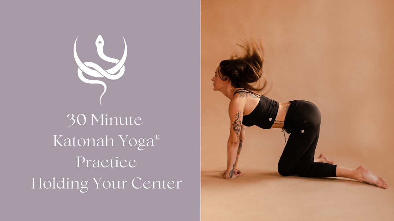 Find the Center 30 Minute Katonah Yoga® Practice