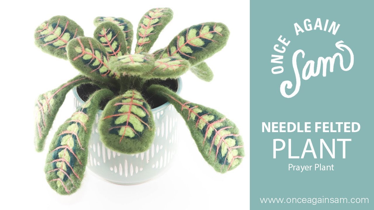 Learn to Needle Felt a Prayer Plant: Advanced Project