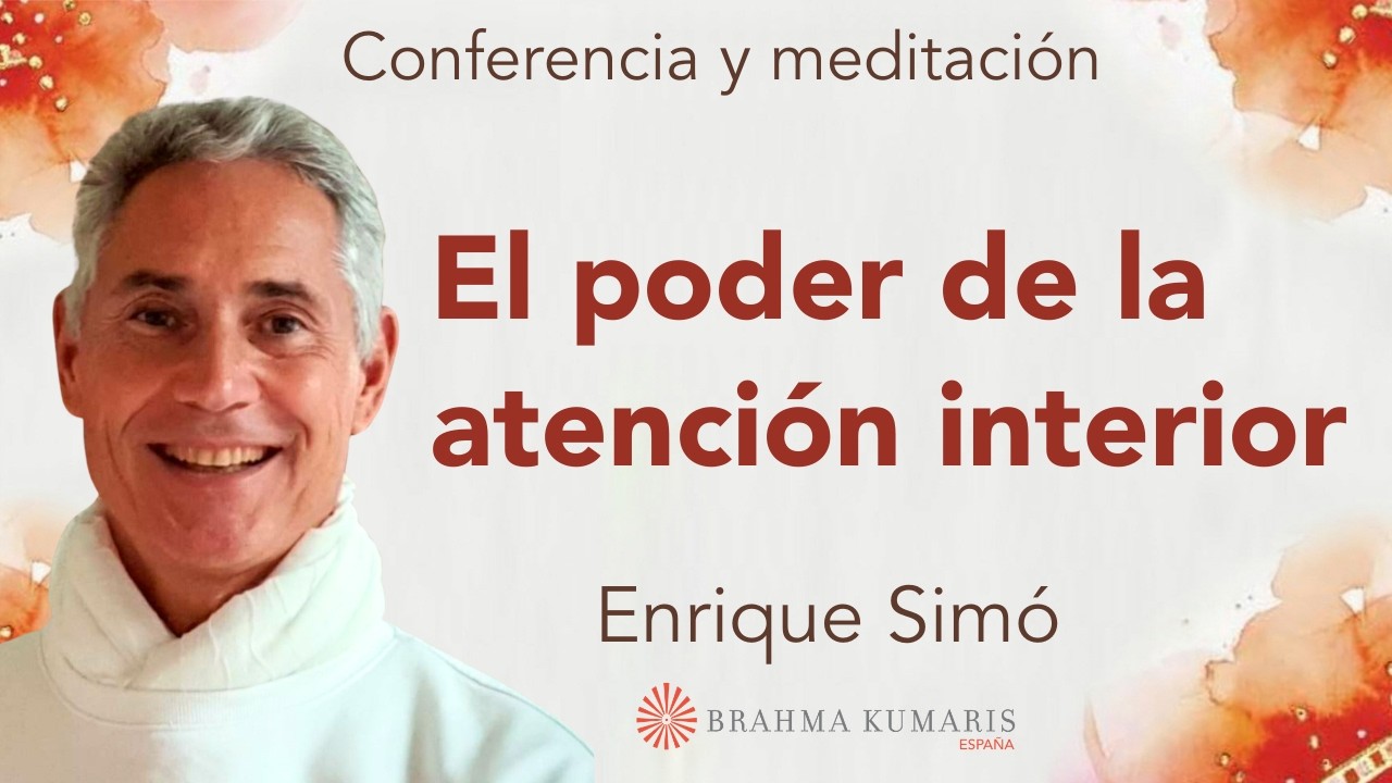 Meditación y conferencia: “El poder de la atención interior”, con Enrique Simó