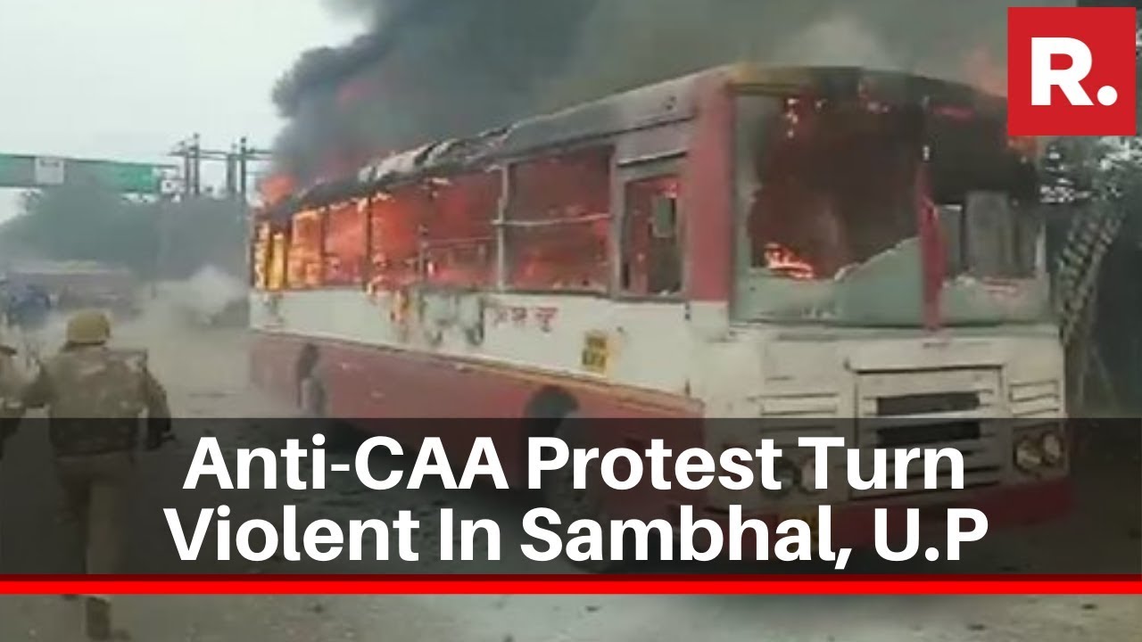 Anti-CAA protests turn violent in UP's Sambhal, buses set ablaze