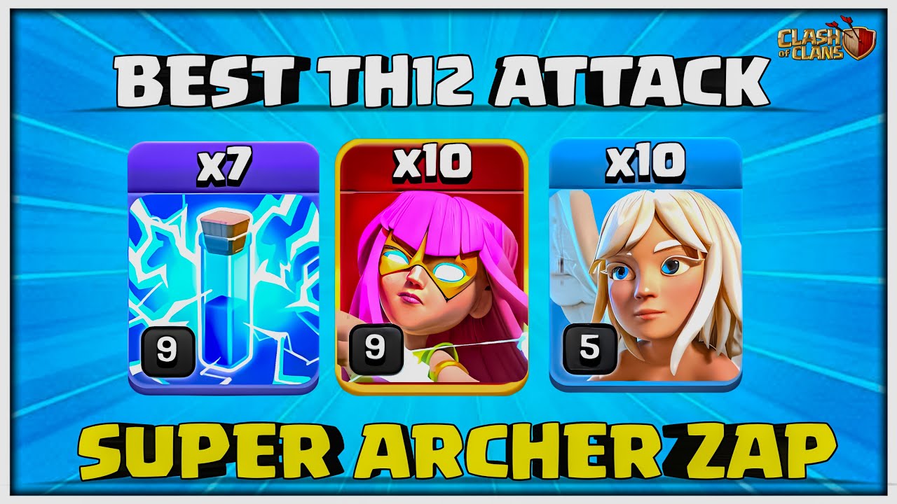 Best Th12 Super Archer + 7 Zap Spell = VERY STRONGEST!! TH12 Attack Strategy (Clash of Clans)