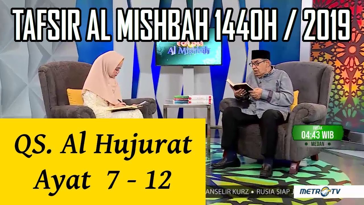 1440H Surat #49 Al Hujurat Ayat 7-12 Tafsir Al Misbah MetroTV