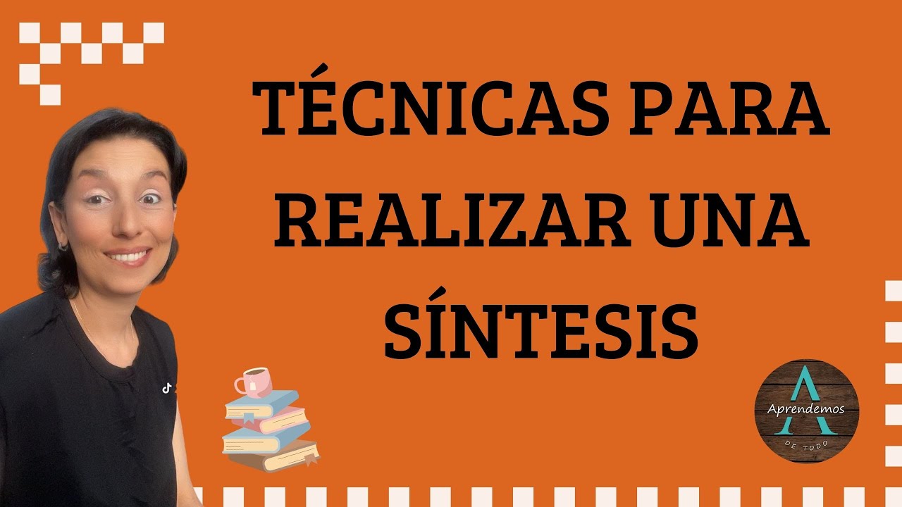 TÉCNICAS PARA REALIZAR UNA SÍNTESIS