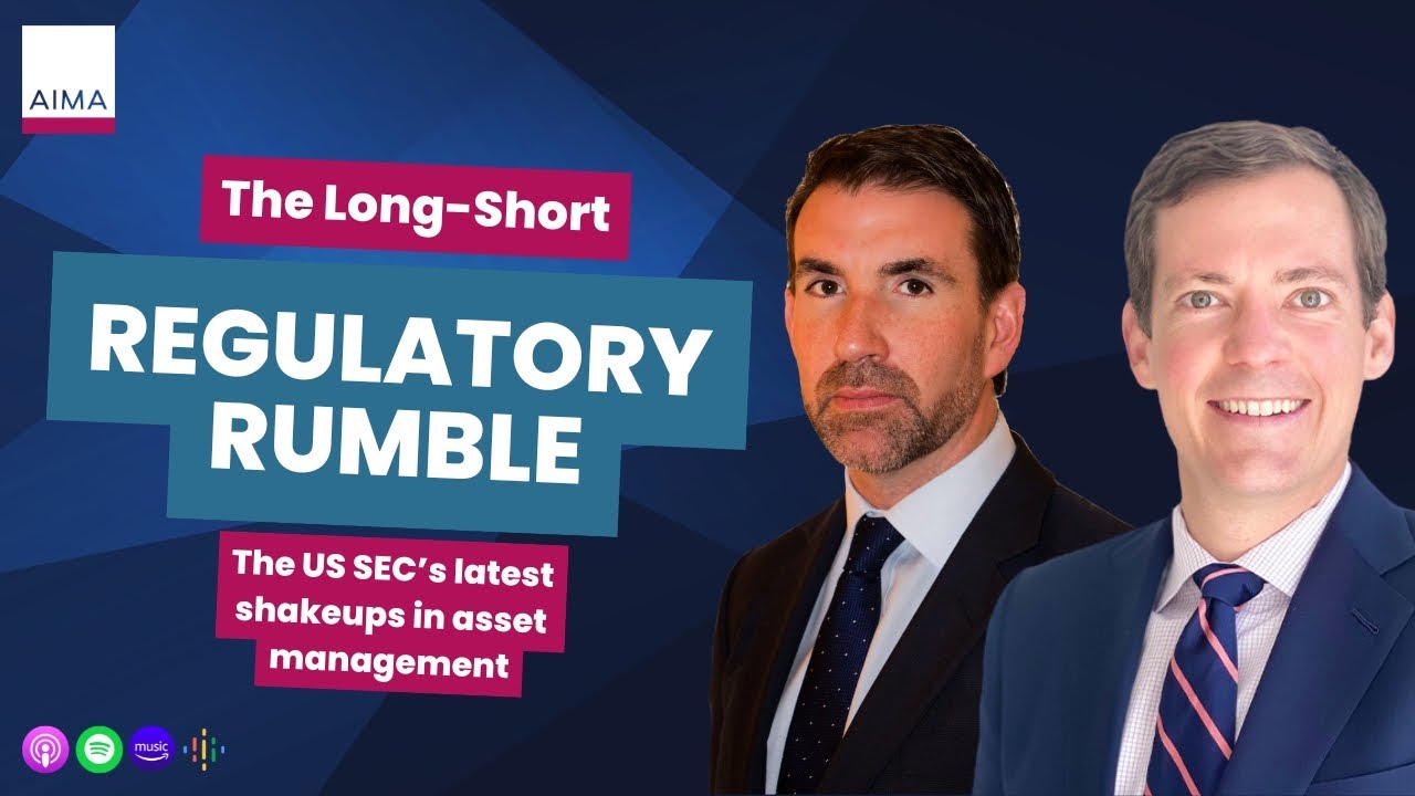 The Long-Short #90 |  Regulatory rumble: The US SEC’s latest shakeups in asset management