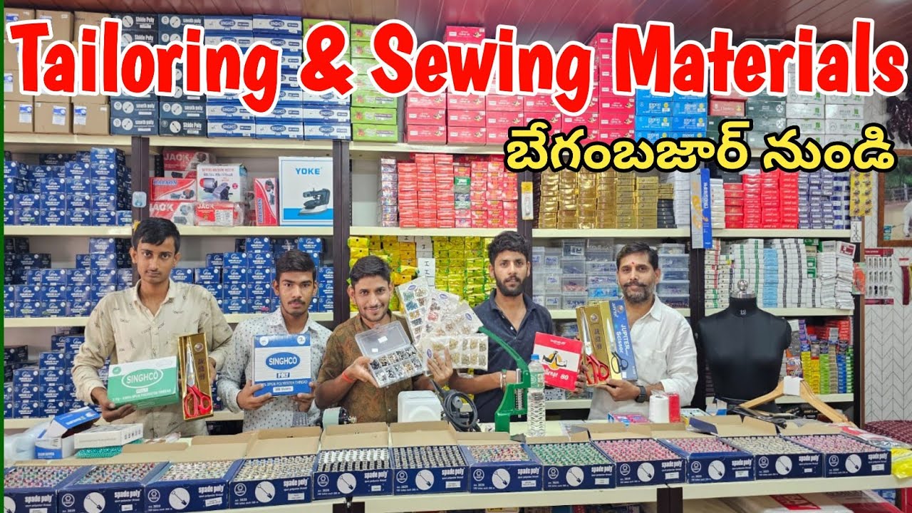 Wholesale Tailoring & Sewing Machine Material Market in Hyderabad | Begum Bazar |