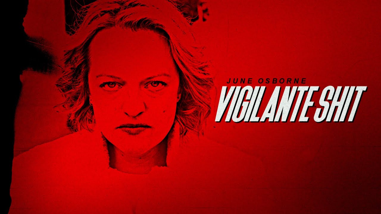 June Osborne | Vigilante Sh!t.