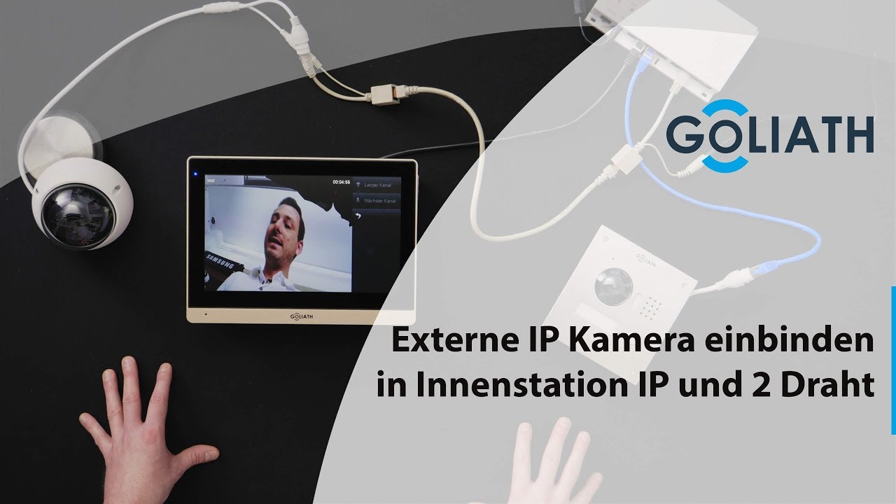 GOLIATH Externe IP Kamera einbinden in Innenstation IP und 2 Draht