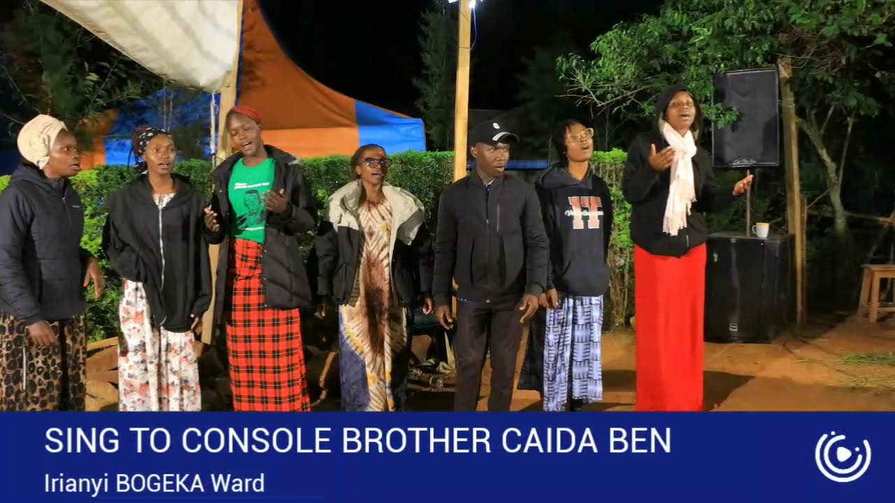 SING TO CONSOLE BROTHER CAIDA BEN AT IRIANYI BOGEKA WARD