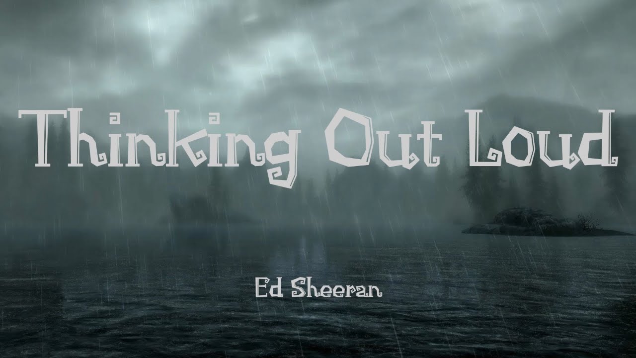 Ed Sheeran - Thinking out Loud (Lyrics) | Taylor Swift , Lewis Capaldi (Mix) 🌧