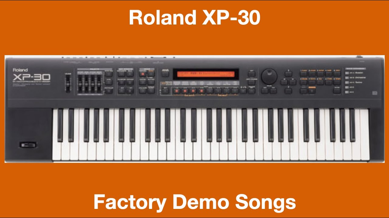 Roland XP-30 - Démos internes - Factory Demo Songs