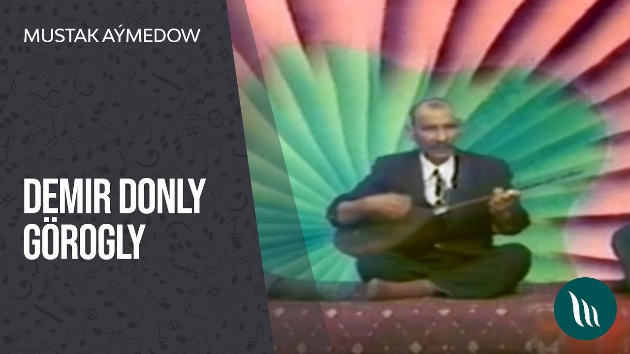 Mustak Aýmedow - Demir donly Görogly | 2019