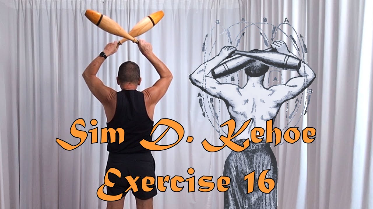 INDIAN CLUBS | Sim D. Kehoe Exercise 16