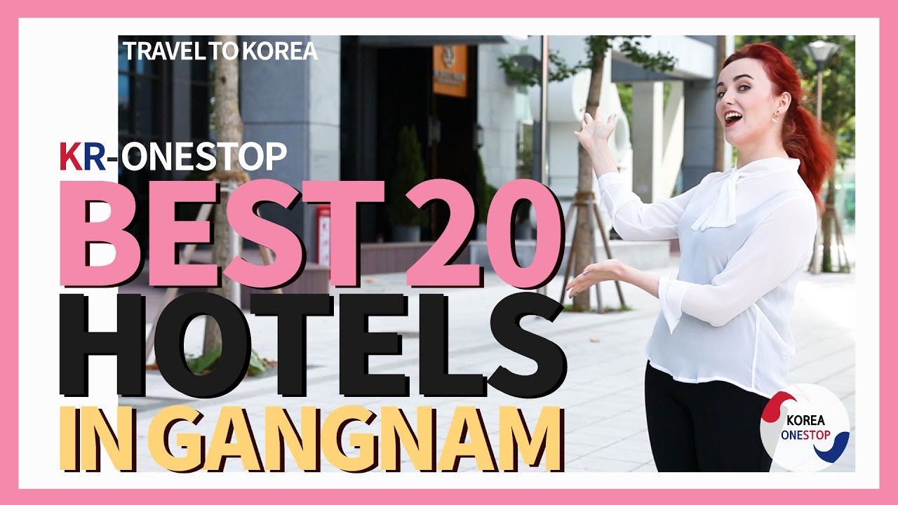 Best 20 Korean Hotels in Gangnam Seoul