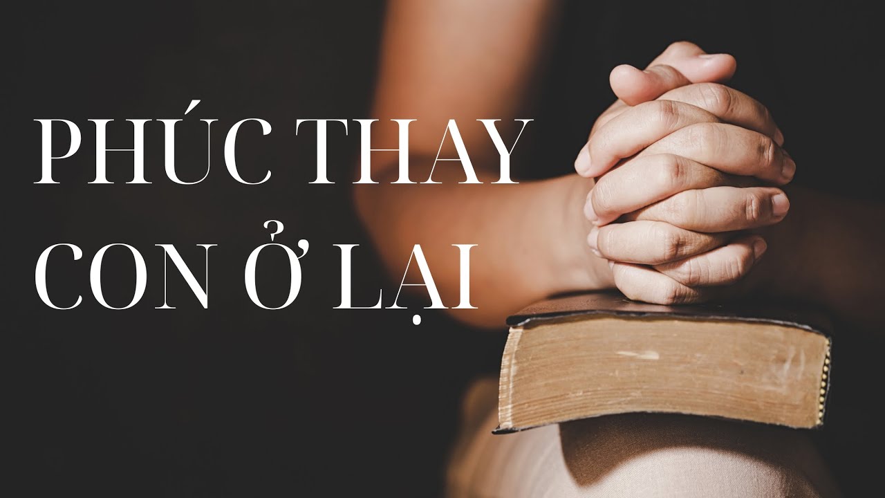 Phúc Thay Con ở Lại