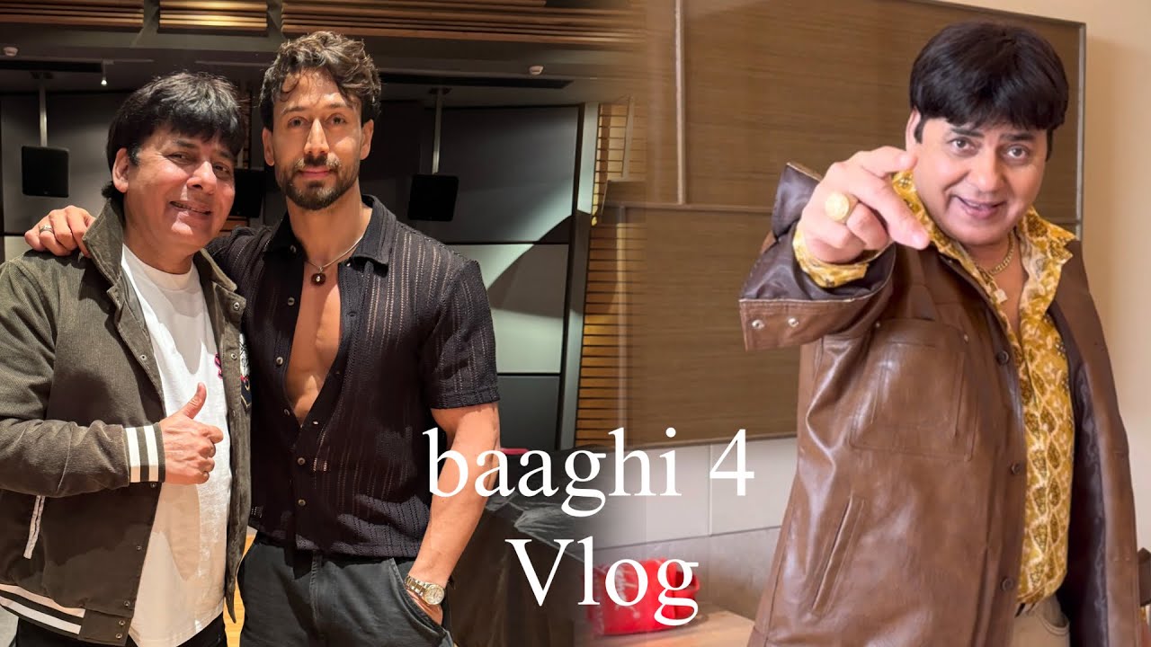 Baaghi 4 vlog 