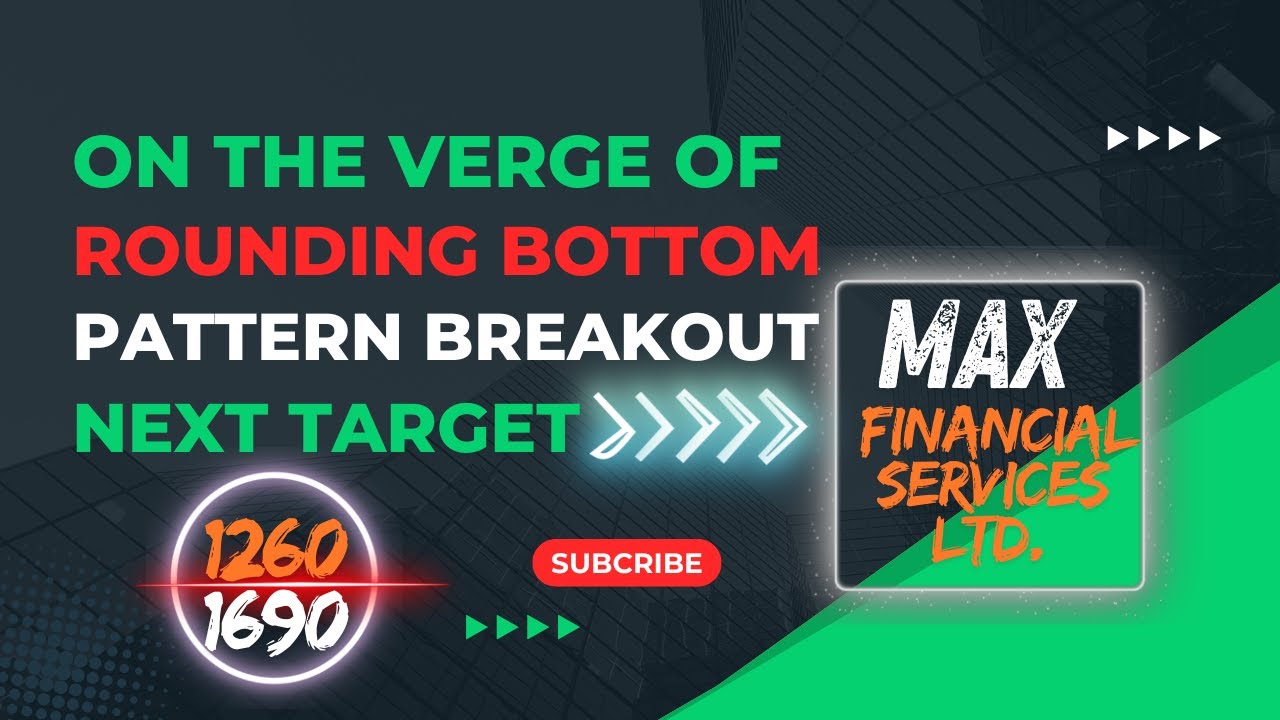 Multi Year BreakOut in MFSL!! Rounding Bottom Pattern BreakOut in Max Financial!!