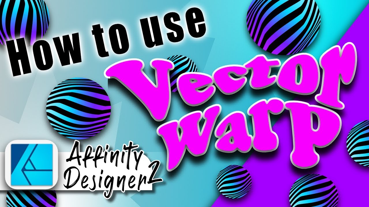 How to Use Vector Warp in Affinity Designer 2