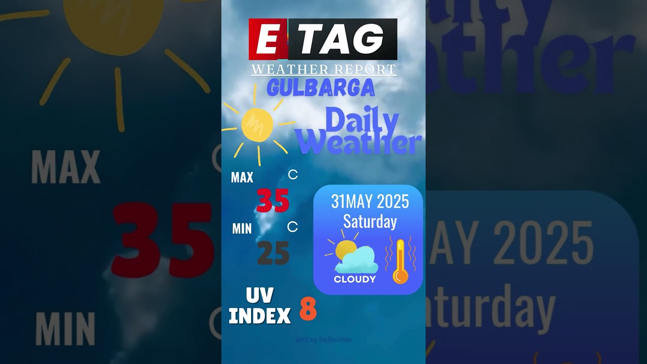 Gulbarga Weather Update 31 May 2025 #etagindia #etaggulbarga #weatherupdates  #kalaburagi
