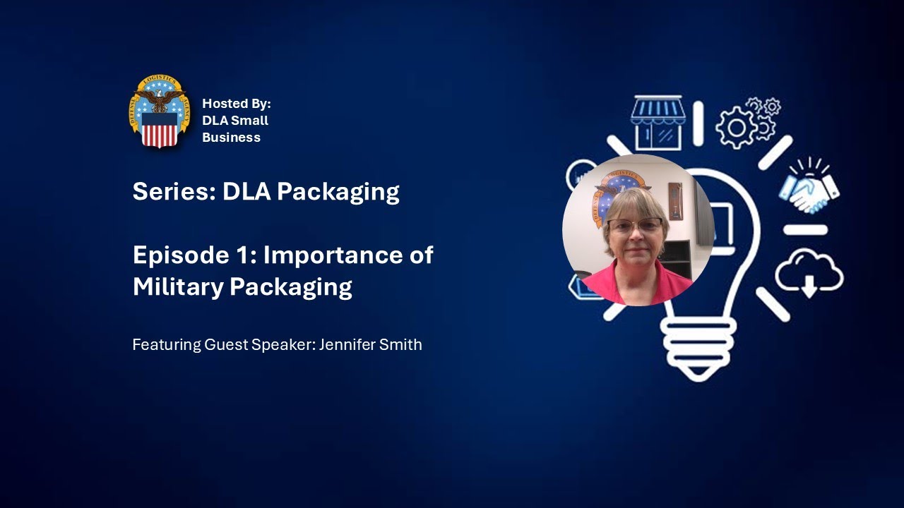 DLA Packaging Episode 1 Importance of Military Packaging (open caption)