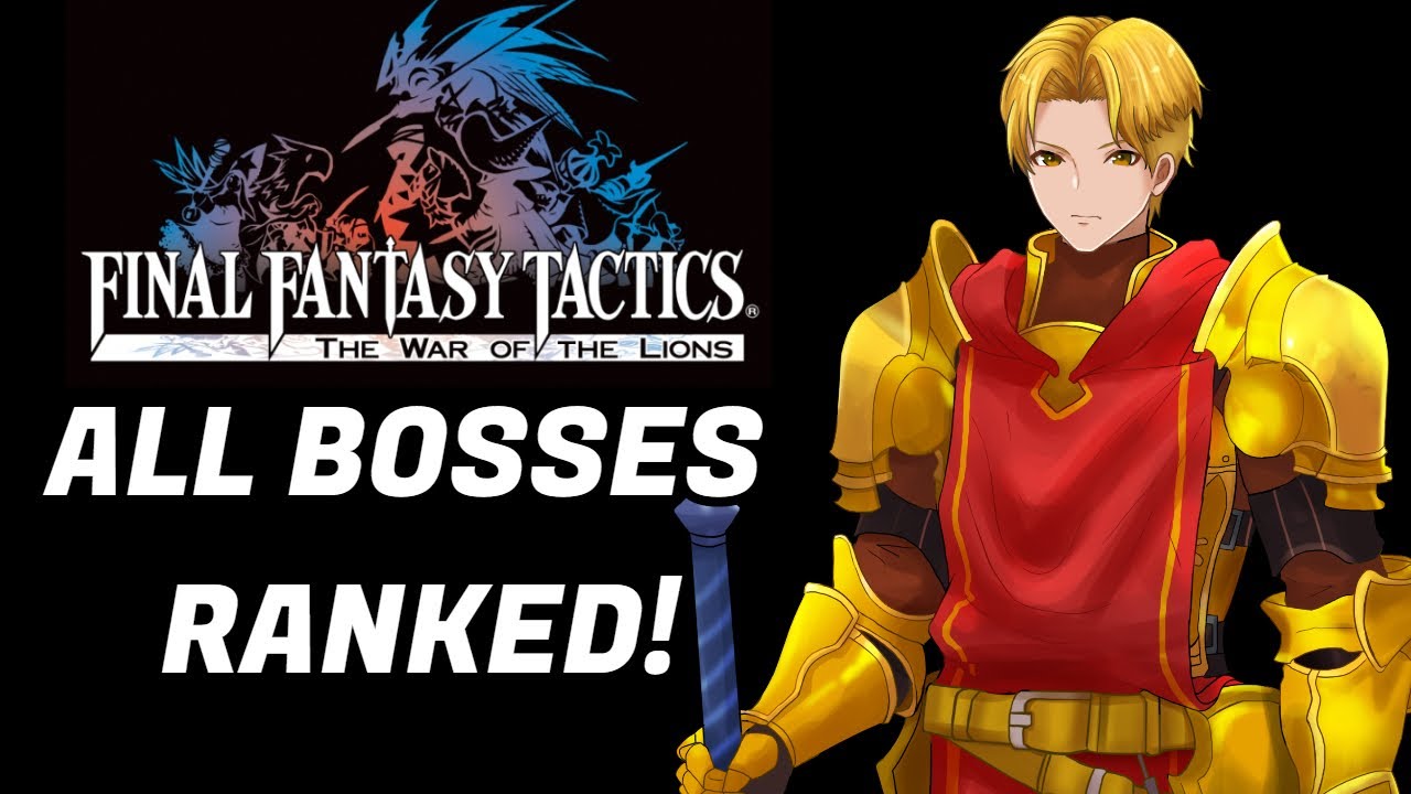Ranking EVERY Final Fantasy Tactics Boss