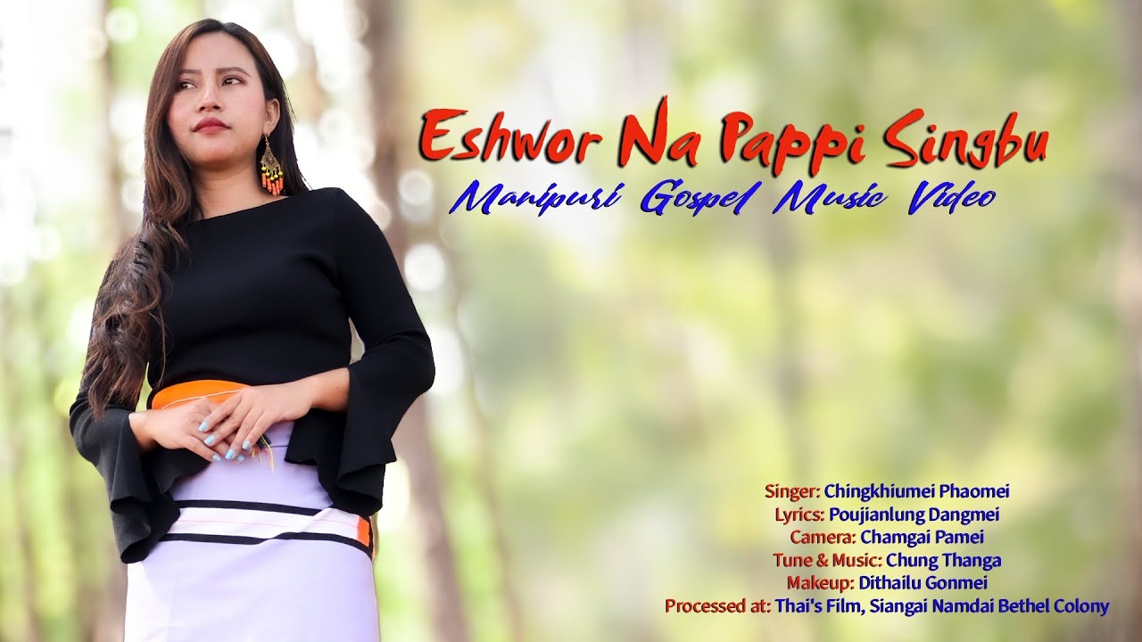 ESHWOR NA PAPPI SINGBU||CHINGKHIUMEI PHAOME||MANIPURI GOSPEL MUSIC VIDEO 2024