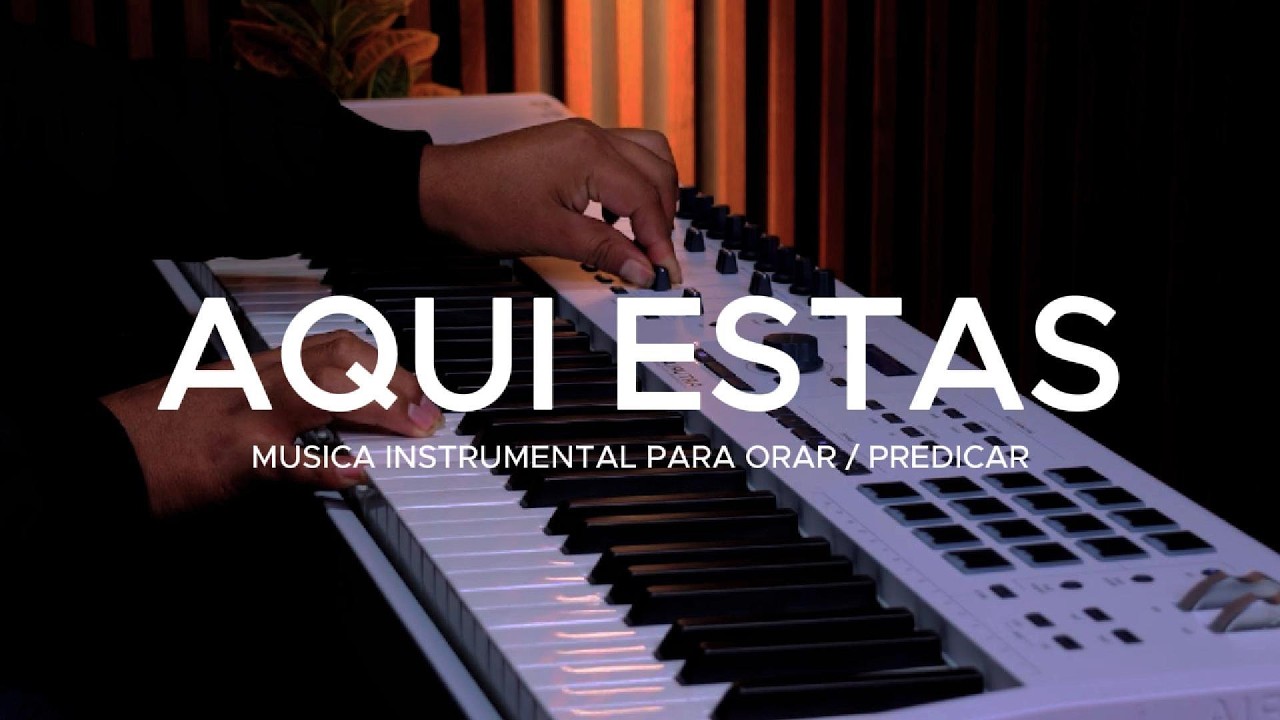 FONDO PARA ORAR - AQUI ESTAS - TIEMPO CON EL ESPIRITU SANTO - PIANO INSTRUMENTAL #adoración