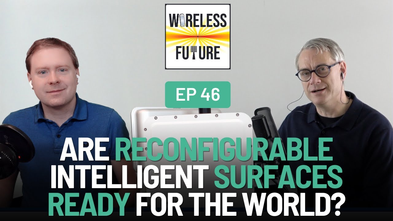 Ep 46. Are Reconfigurable Intelligent Surfaces Ready for the World? [Wireless Future Podcast]
