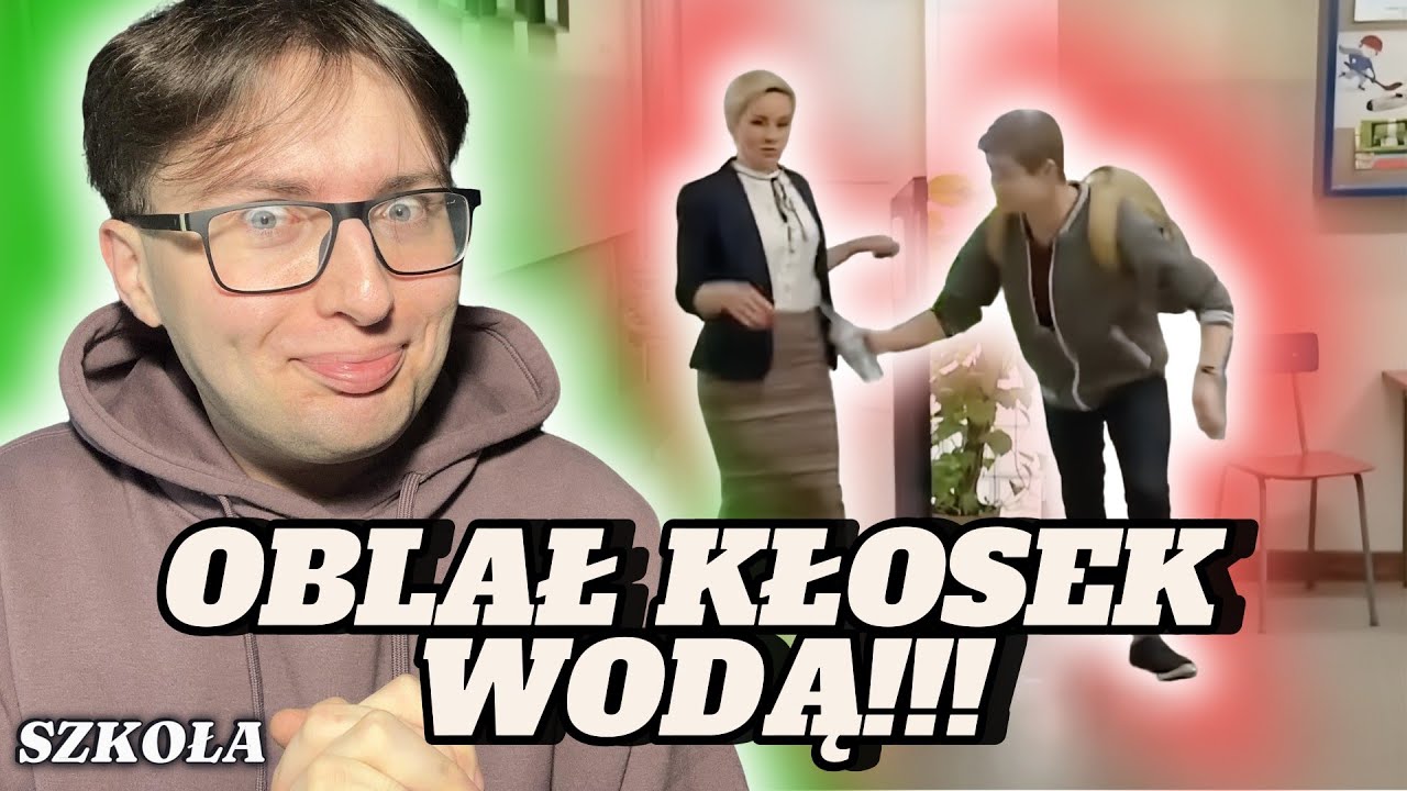 OBLAŁ KŁOSEK WODĄ*szkoła*