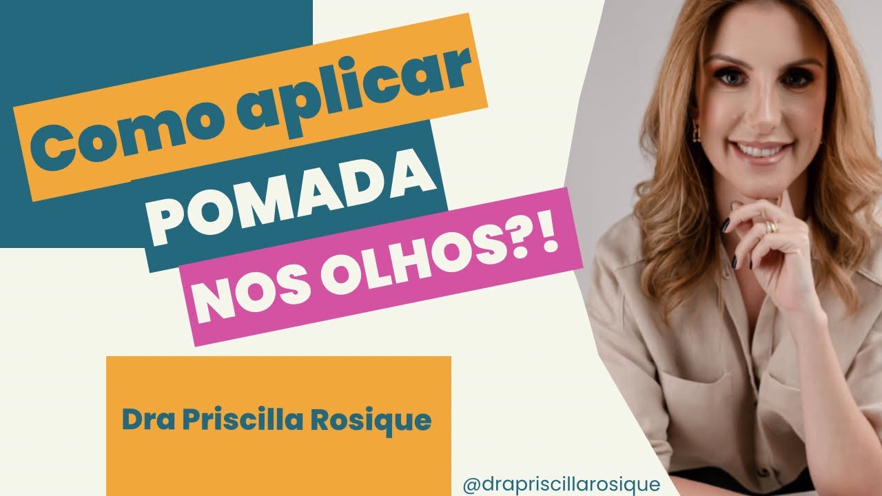 Como aplicar pomada oftalmológica nos olhos?