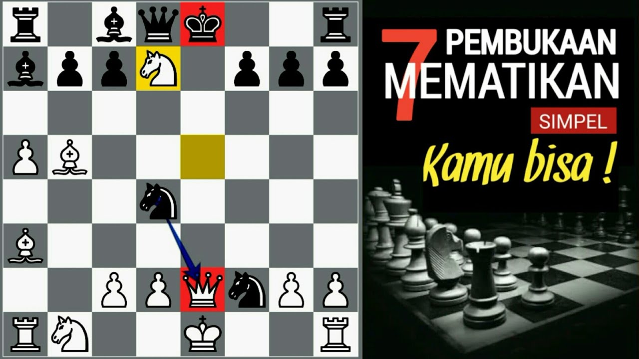 TOP 7 PEMBUKAAN CATUR MEMATIKAN - Simpel tapi keren
