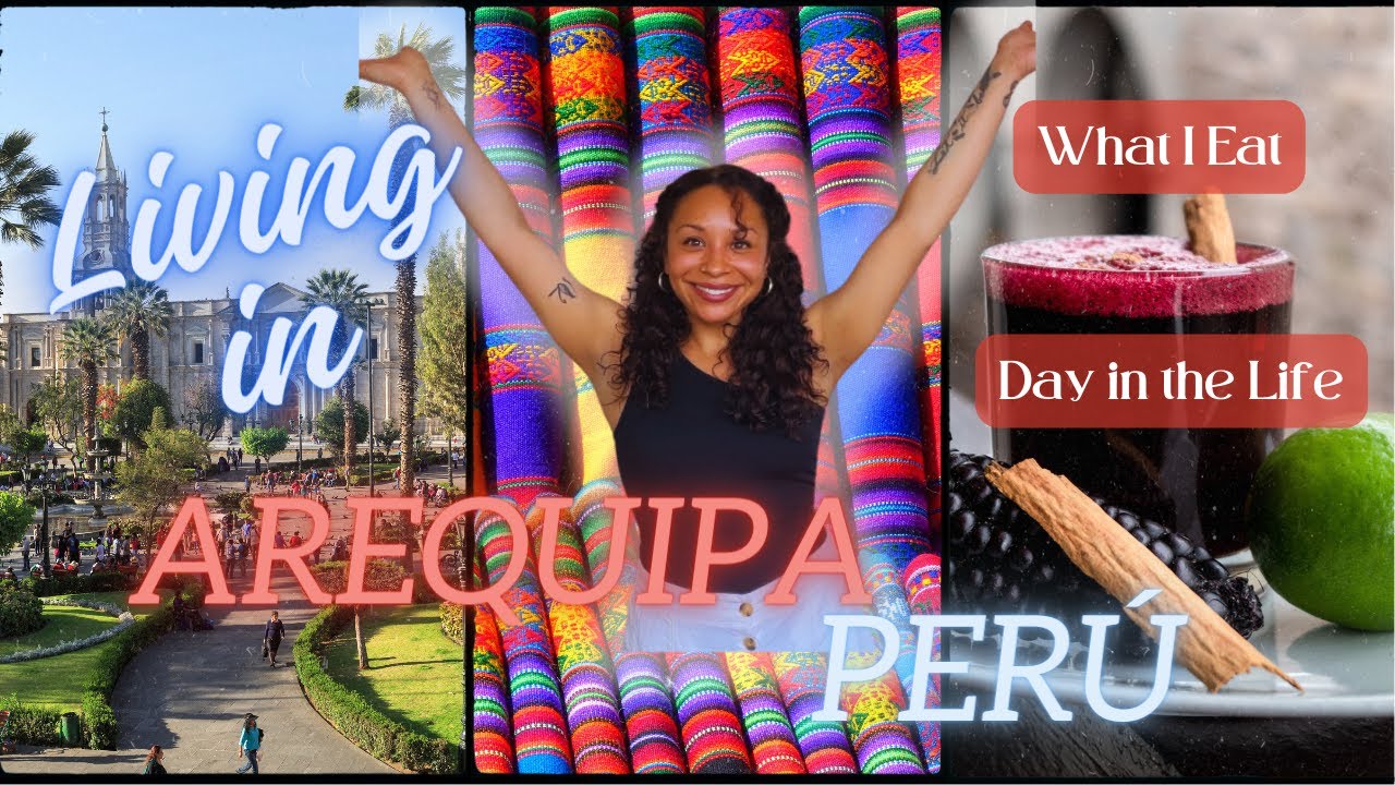 Living in Arequipa, Perú | VLOG